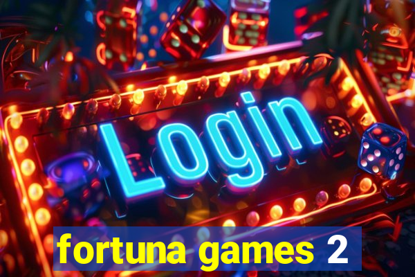 fortuna games 2